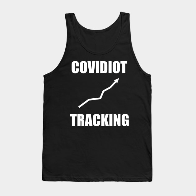 Covidiot Tracking Tank Top by Thinkblots